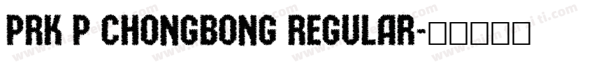 PRK P Chongbong Regular字体转换
